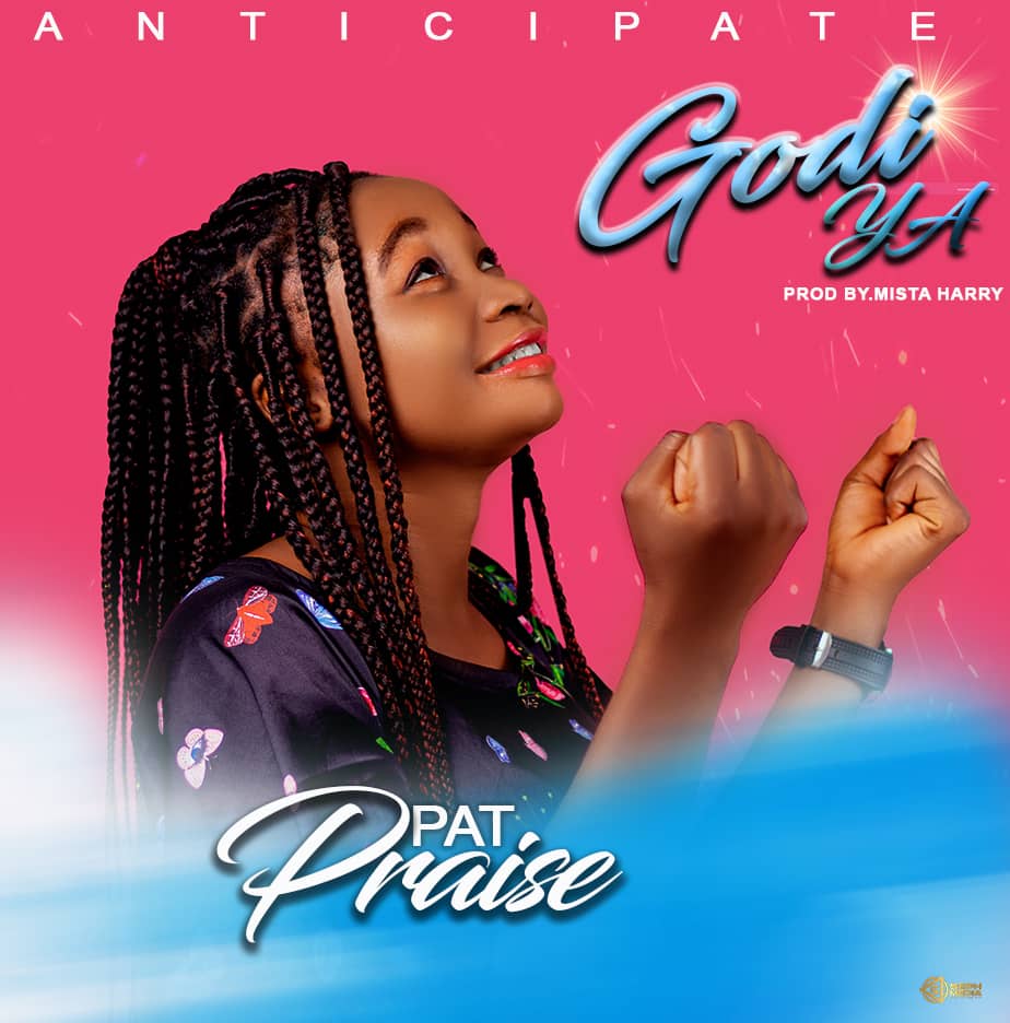 Pat Praise - Godiya